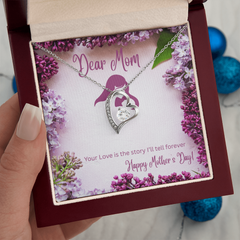 Dear Mom- Your Love is the story I will tell forever-Forever Love necklace