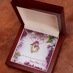 Dear Mom- Your Love is the story I will tell forever-Forever Love necklace