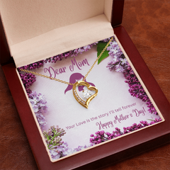 Dear Mom- Your Love is the story I will tell forever-Forever Love necklace
