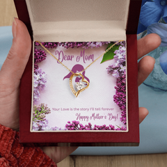 Dear Mom- Your Love is the story I will tell forever-Forever Love necklace