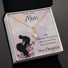 To My Dear Mom-From Daughter- Alluring Beauty Necklace