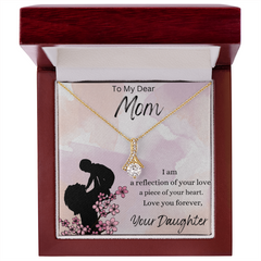 To My Dear Mom-From Daughter- Alluring Beauty Necklace