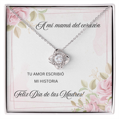 Love Knot Necklace- A mi Mamá del corazón