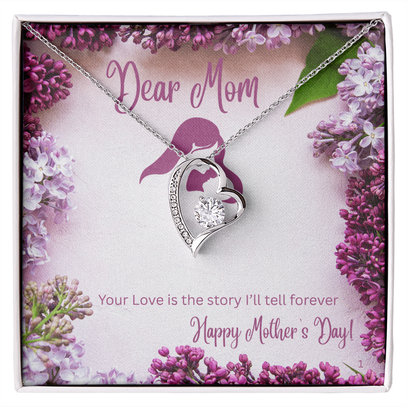 Dear Mom- Your Love is the story I will tell forever-Forever Love necklace