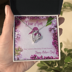 Dear Mom- Your Love is the story I will tell forever-Forever Love necklace