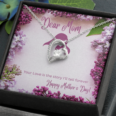 Dear Mom- Your Love is the story I will tell forever-Forever Love necklace
