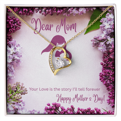 Dear Mom- Your Love is the story I will tell forever-Forever Love necklace